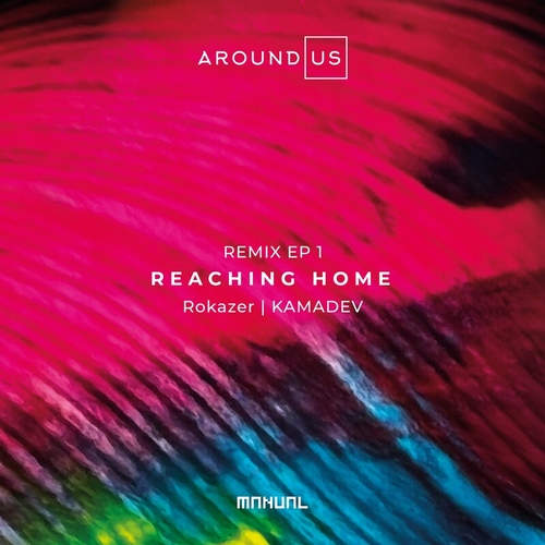 Around Us - Reaching Home (Remix EP 1) [MAN399]